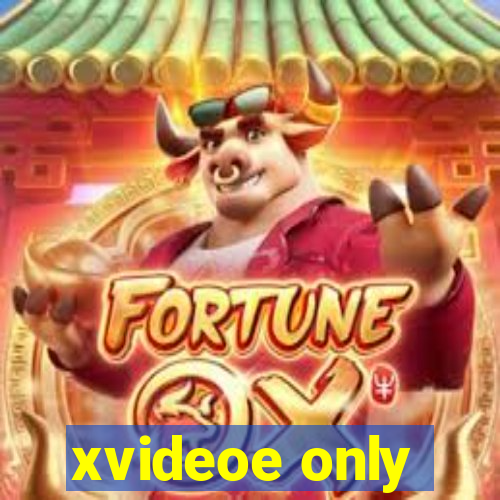 xvideoe only